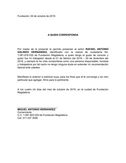 Fundación, 04 de octubre de 2019.
A QUIEN CORRESPONDA
Por medio  de  la  presente  le  permito  presentar  al  señor  RAFAEL