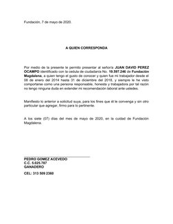 Fundación, 7 de mayo de 2020.
A QUIEN CORRESPONDA
Por medio de la presente le permito presentar al señor/a  JUAN DAVID PEREZ