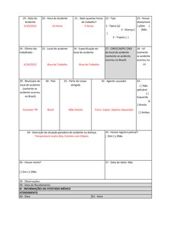 19 - Data do 
Acidente  
20 - Hora do Acidente   
23 - Houve 
afastament
24 - Último dia 
trabalhado : 
28 - UF 
(somente 
se
