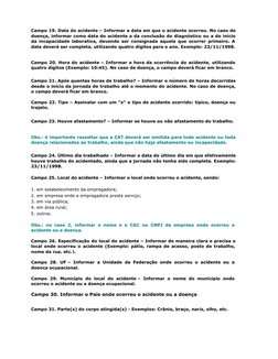 Campo 19. Data do acidente – Informar a data em que o acidente ocorreu. No caso de
doença, informar como data do acidente a d