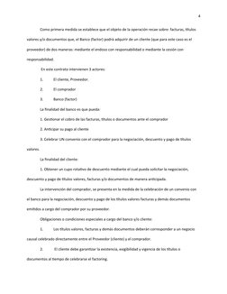 4
Como primera medida se establece que el objeto de la operación recae sobre: facturas, títulos 
valores y/o documentos que,