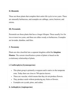 II. Biennials
These are those plants that complete their entire life cycle in two years. These
are unusually herbaceous, and