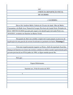 AO 
CHEFE DA REPARTIÇÃO FISCAL 
DE SAURIMO 
 
= SAURIMO= 
 
Duver Jilo Amilton Mafio, Solteiro de 26 anos de idade, filho
