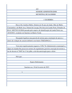 AO 
SENHOR ADMINISTRADOR  
MUNICIPAL DE SAURIMO 
 
= SAURIMO= 
 
Duver Jilo Amilton Mafio, Solteiro de 26 anos de idade,