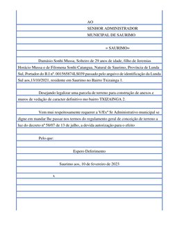 AO 
SENHOR ADMINISTRADOR  
MUNICIPAL DE SAURIMO 
 
= SAURIMO= 
 
Damásio Sonhi Mussa, Solteiro de 29 anos de idade, filho
