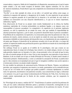 conservadora y regresiva. Hablo de la Compulsión a la Repetición, mecanismo por el cual el sujeto
repite  estados  y de  este