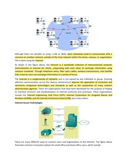 Although there are benefits to using a LAN or WAN, most individuals need to communicate with a 
resource on another network