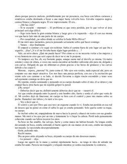 ahora porque parecía molesto, probablemente por mi presencia, esa boca con labios carnosos y
simétricos estaba destinada a be