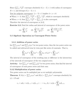 Hence P∞
n=1
(x−5)n
n2
converges absolutely if |x −5| < 1 with radius of convergence
R = 1, and diverges if |x −5| > 1.
Test