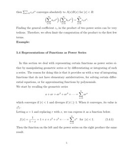 then P∞
n=0 cnxn converges absolutely to A(x)B(x) for |x| < R:
 ∞
X
n=0
anxn
.
 ∞
X
n=0
bnxn
=
∞
X
n=0
cnxn.
Finding the