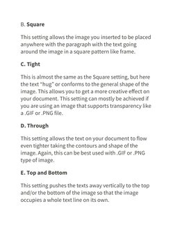 B. Square
This setting allows the image you inserted to be placed 
anywhere with the paragraph with the text going 
around th