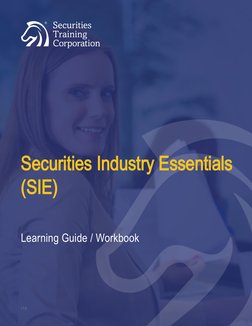 Securities Industry Essentials
(SIE)
Learning Guide / Workbook
v14
