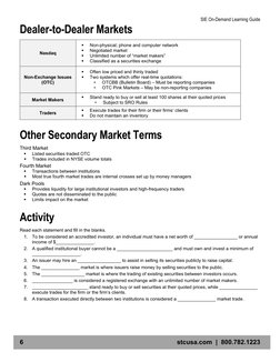 SIE On-Demand Learning Guide 
6 
stcusa.com  |  800.782.1223 
Dealer-to-Dealer Markets 
Nasdaq 
 
Non-physical; phone and co