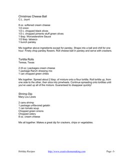 Holiday Recipes  
http://www.creativehomemaking.com  
Page -3- 
 
Christmas Cheese Ball 
C.L. Joynt 
 
8 oz. softened cream c