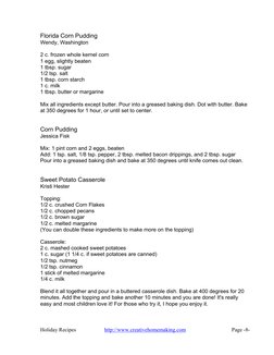 Holiday Recipes  
http://www.creativehomemaking.com  
Page -8- 
 
Florida Corn Pudding 
Wendy, Washington 
 
2 c. frozen whol