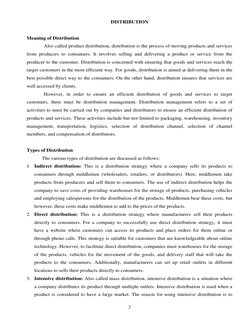 2 
DISTRIBUTION 
 
Meaning of Distribution 
Also called product distribution, distribution is the process of moving produ