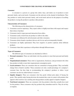 8 
CONSUMER IN THE CHANNEL OF DISTRIBUTION 
 
Consumer 
A consumer is a person or a group who orders, buys, and makes use
