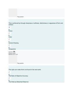 Flag question
Question text
This is achieved by through sharpness or softness, distinctness or vagueness of form and 
contour