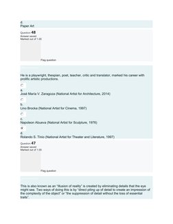 d.
Paper Art
Question 48
Answer saved
Marked out of 1.00
Flag question
Question text
He is a playwright, thespian, poet, teac