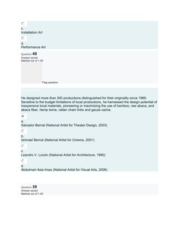 c.
Installation Art
d.
Performance Art
Question 40
Answer saved
Marked out of 1.00
Flag question
Question text
He designed mo