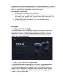 Crear programas mejorados para mejorar la forma en que los empleados y los clientes
interactúan con su organización. Por lo t