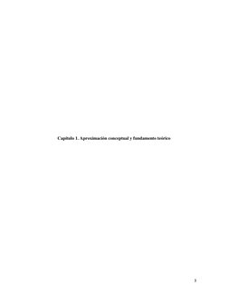  
 
3 
 
 
 
 
 
 
 
Capítulo 1. Aproximación conceptual y fundamento teórico 
 
 
 
 
 
 
 
 
