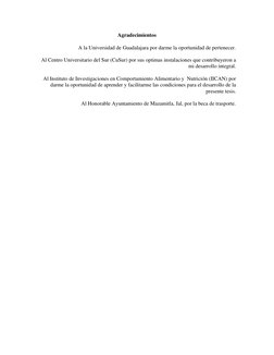 Agradecimientos 
A la Universidad de Guadalajara por darme la oportunidad de pertenecer. 
Al Centro Universitario del Sur (