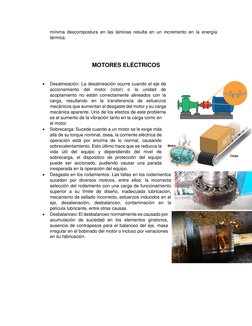 mínima descompostura en las láminas resulta en un incremento en la energía 
térmica. 
 
 
MOTORES ELÉCTRICOS 
 
• 
Desalineac
