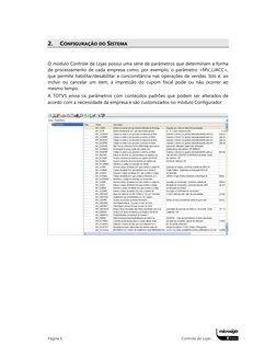 Página 6  
Controle de Lojas 
 
2. 
CONFIGURAÇÃO DO SISTEMA 
O módulo Controle de Lojas possui uma série de parâmetros que