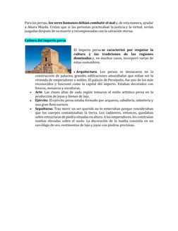 Para los persas, los seres humanos debían combatir el mal y, de esta manera, ayudar 
a Ahura Mazda. Creían que si las persona