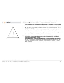 Utilitários ! Novo motor diesel de 4 cilindros OM651 e modificações/novidades do EURO 5 
46 
 
 
Indicação 
 
Indicações de s