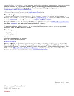 Office of Graduate and Postdoctoral Studies 
50 Stone Road East 
Guelph, Ontario, Canada N1G 2W1 
gradapps@uoguelph.ca  (mail