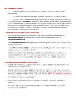 DISCRIMINANT LEARNING   
• 
Discrimination is a term used in both classical conditioning and operant 
conditioning   
• 
It