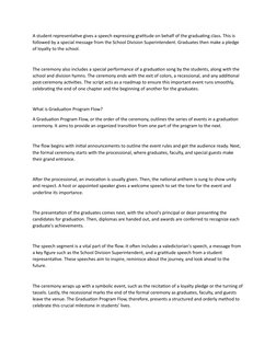 A student representative gives a speech expressing gratitude on behalf of the graduating class. This is 
followed by a specia
