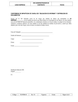 Código
FO-PDR-01
Rev: 01
Vigencia
Fecha
Página 6 de 6
LOGO EMPRESA
ODI ADMINISTRADOR DE
CONTRATO
FECHA
CONFORMIDAD DE IMPARTI