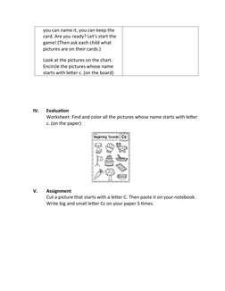 you can name it, you can keep the 
card. Are you ready? Let’s start the 
game! (Then ask each child what 
pictures are on the