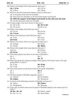 Assignment
100. What is the length of the stop-board in Shot put ?
(A)  1.15 m
(B)  2.22 m
(C)  2.00 m
(D)  3.00 m
101. Where