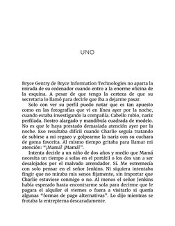 UNO
Bryce Gentry de Bryce Information Technologies no aparta la
mirada de su ordenador cuando entro a la enorme oﬁcina de
la