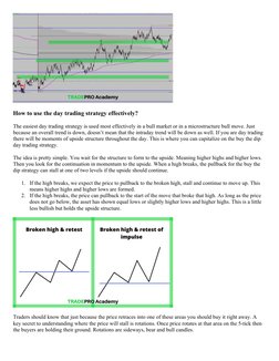 How to use the day trading strategy effectively? 
The easiest day trading strategy is used most effectively in a bull marke