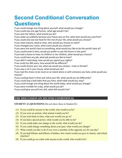 Second Conditional Conversation 
Questions
If you could change one thing about yourself, what would you change?
If you could