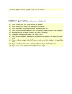 (10) If you stopped studying English, would your life change?
STUDENT B's QUESTIONS (Do not show these to Student A.)
(1) If