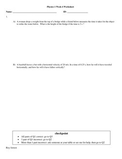 Roy forrest 
 
Physics 1 Week 4 Worksheet 
Name: ________________________________________ 
ID: ___________________ 
1.  
A) A