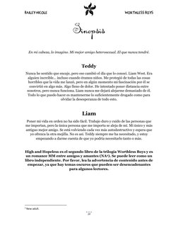 Bailey Nicole
 
Worthless Boys 
 
 
10 
Sinopsis 
 
En mi cabeza, lo imagino. Mi mejor amigo heterosexual. El que nunca tendr