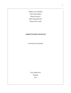1
Eligência Luis Matsinhe
Jaime Abílio Rajabo
Manuel Francisco
Milton Reginaldo Dias
Mónica Júlia Vicente
AMBIENTES BIOCLIMÁT
