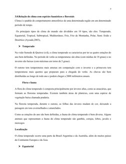 7
3.0.Relação do clima com espécies faunísticos e florestais 
Clima é o padrão de comportamento atmosférico de uma determinad