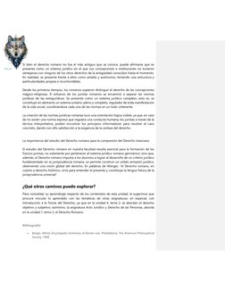 Si bien el derecho romano no fue el más antiguo que se conoce, puede afirmarse que se 
presenta como un sistema jurídico en e