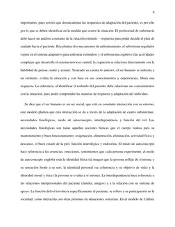 6 
 
importantes, pues son los que desencadenan las respuestas de adaptación del paciente, es por ello 
por lo que se deben i