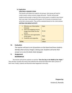 b.) Application
CREATING A SENSORY POEM
The teacher will divide the students into groups. Each group will need to 
create a p