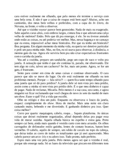 cara estiver realmente me olhando, que pelo menos ele termine o serviço com
uma bela cena. E não é que a caixa de roupas está