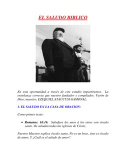 EL SALUDO BIBLICO 
 
 
 
 
En esta oportunidad a través de este estudio impartiremos,  La 
enseñanza correcta que nuestro fun